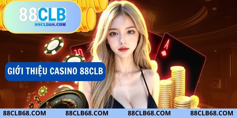 Sảnh Casino 88Clb là điểm hẹn lý tưởng của các bet thủ