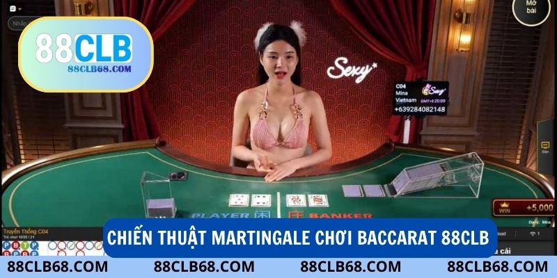 Martingale là chiến thuật chơi baccarat đơn giản hiệu quả