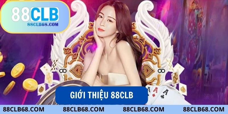 Giới thiệu 88CLB sơ lược