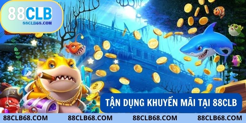 Mẹo chơi bắn cá xèng - Tận dụng khuyến mãi từ sàn cược 88CLB